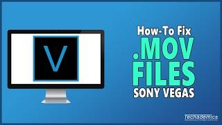 How To Open .Mov Files In Sony Vegas - FIX