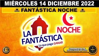 Resultado LA FANTÁSTICA NOCHE ️del MIÉRCOLES 14 de DICIEMBRE de 2022 (ULTIMO SORTEO DE HOY) l