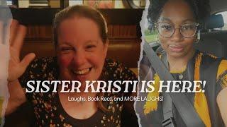 SHE'S BAAACCCKK! Get dinner with Sister Kristi and I! Book Recs and More!