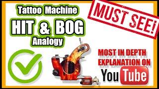 Tattoo HIT & BOG Fully Explained!! + How To Set It To Improve Your Tattoos! Analogy & Demonstration!