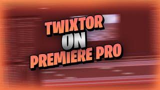 Learn How To *USE* Twixtor On Adobe Premiere Pro