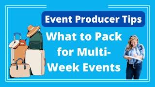 Event Producer Tips: What to Pack for Multi-Week Events - Logan Clements