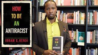 How To Be An Antiracist by Ibram X. Kendi