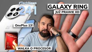 OnePlus 13 nadchodzi, walka o Snapdragona 8 Elite, dostałem Galaxy Ring (prawie xD)