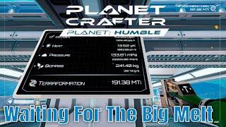 Planet Crafter: Humble Season 2 Ep 8  It's Just A Moment Too Soon