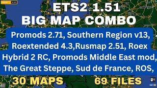 ETS2 1.51 BIG MAP COMBO. 30 maps, 69 files. Promods 2.71, Roex 4.3, Southern Region 13 Rusmap 2.51.