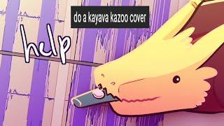 i made a kazoo cover of kayava