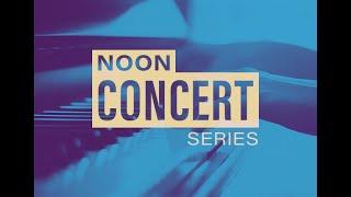 FULL RECORDING - Noon Concert Series: TOMÁS COTIK and MONICA OHUCHI - Violin and piano recital