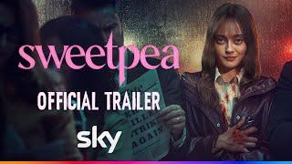 Sweetpea | Official Trailer | Sky