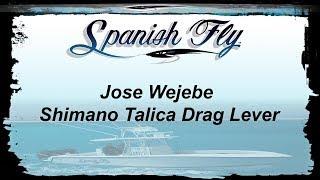 Shimano Talica Lever Drag Reel - Jose Wejebe / SpanishflyTV