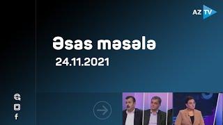 Zəngəzur dəhlizi mütləq açılacaq - Məğlub Ermənistan çıxılmaz vəziyyətdə | "Əsas məsələ" 24.11.2021