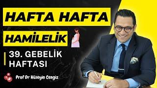 39 HAFTA GEBELİK (hafta hafta gebelik, gebeliğin 29.haftasında hem bebekte hem annede neler oluyor?)