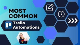 The Most Common Automations in Trello