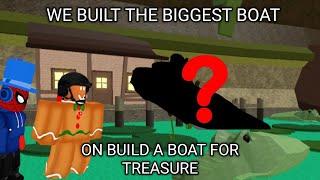 we built the biggest boat on bulid a boat for treasure /roblox