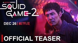 Squid Game Season 2 | Teaser Out | Lee Jung-jae | Park Hae-soo | Wi Ha-joon | HoYeon Jung |