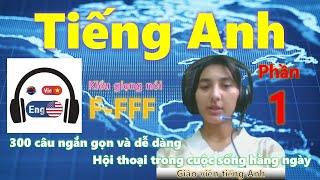 Tiếng Anh [Phần 1] Kiểu giọng nói F-FFF / Hội thoại trong cuộc sống hằng ngày.