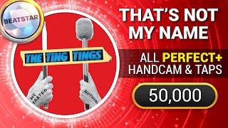 [Beatstar] That's Not My Name (Normal) - 50,000 Diamond Perfect w/ Handcam + Taps