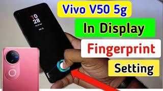 Vivo v50 5g in display fingerprint setting/Vivo v50 fingerprint screen lock/fingerprint