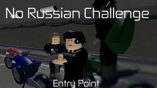 No Russian Challenge - Entry Point | Fan's request