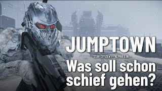 Jumptown - Was soll schon schiefgehen? - Star Citizen Gameplay - Deutsch