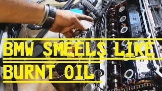 BMW smeels like burnt oil!! The FIX! M52 M54