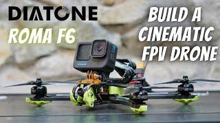 Build a cinematic DJI FPV Drone: Diatone Roma F6