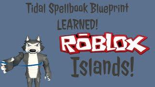 LEARNING THE TIDAL SPELLBOOK BLUEPRINT IN ROBLOX ISLANDS!