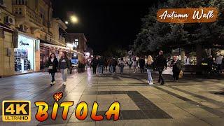 BITOLA 4K, Macedonia (autumn 2024) 【Night Walk Tour】 ‍️ Прошетка низ БИТОЛА  во Есен, Македонија