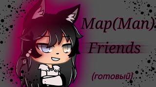 Готовый мап(map) гача лайф (Gacha life) Friends(друзья)[Чит.Оп.]