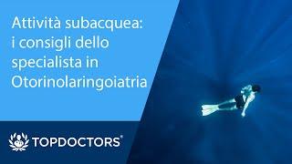 Attività subacquea: i consigli dello specialista in Otorinolaringoiatria | Top Doctors