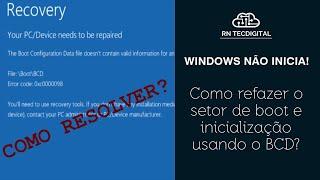 WINDOWS NÃO INICIA?! Saiba como resolver recriando o setor de boot e inicialização com o comando BCD