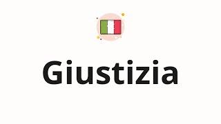 How to pronounce Giustizia