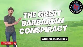 The Great Barbarian Conspiracy