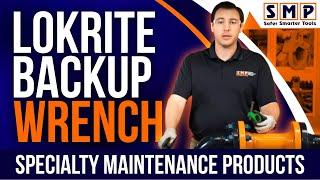 Lokrite Backup Wrench - Specialty Maintenance Products