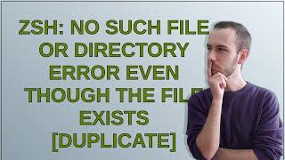 Unix: zsh: no such file or directory error even though the file exists