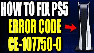 How To Fix PS5 Error Code CE-107750-0 "A system error has occurred" PS5 Error Code Easy Fix