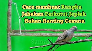 Cara membuat Rangka jebakan perkutut jeplak@Samakbruk
