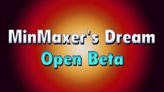 MinMaxer's Dream Open Beta