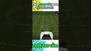 CÁCH BẤM ĐẨY BÓNG DÀI VÀ ĐẨY BÓNG SIÊU DÀI TRÊN TAY CẦM TRONG FIFA ONLINE 4 !!!