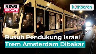 Belanda Masih Mencekam, Puluhan Orang Bakar Trem di Amsterdam