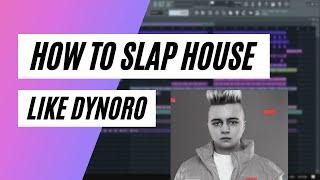 How to Make SLAP HOUSE Like DYNORO - FREE FLP