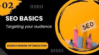 SEO Basics #2 - Targeting your audience