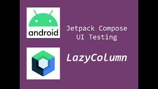 Android Jetpack Compose Testing LazyColumn composable