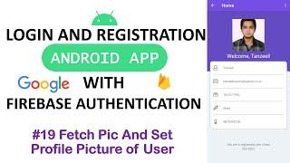 #19 Fetch Image from Firebase Cloud Storage and Set Profile Picture | Login and Register Android App