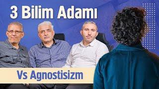 3 Bilim Adamı Vs Agnostisizm | - Prof. Dr. Halim Ulaş - Doç. Dr. Ahmet Kavlak - Doç. Dr. Kasım Takım