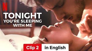 Tonight You're Sleeping with Me (Clip 2) | Trailer in English | Netflix