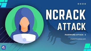 Password attacks | Episode -2 | NCRACK | Tech Cookie