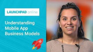 Launchpad Online: Understanding Mobile App Business Models