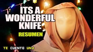 It´s A Wonderful Knife | No Debiste Pedir Ese DESEO NAVIDEÑO | RESUMEN