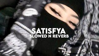 Satisfya || Imran Khan (Slowed n Reverb)